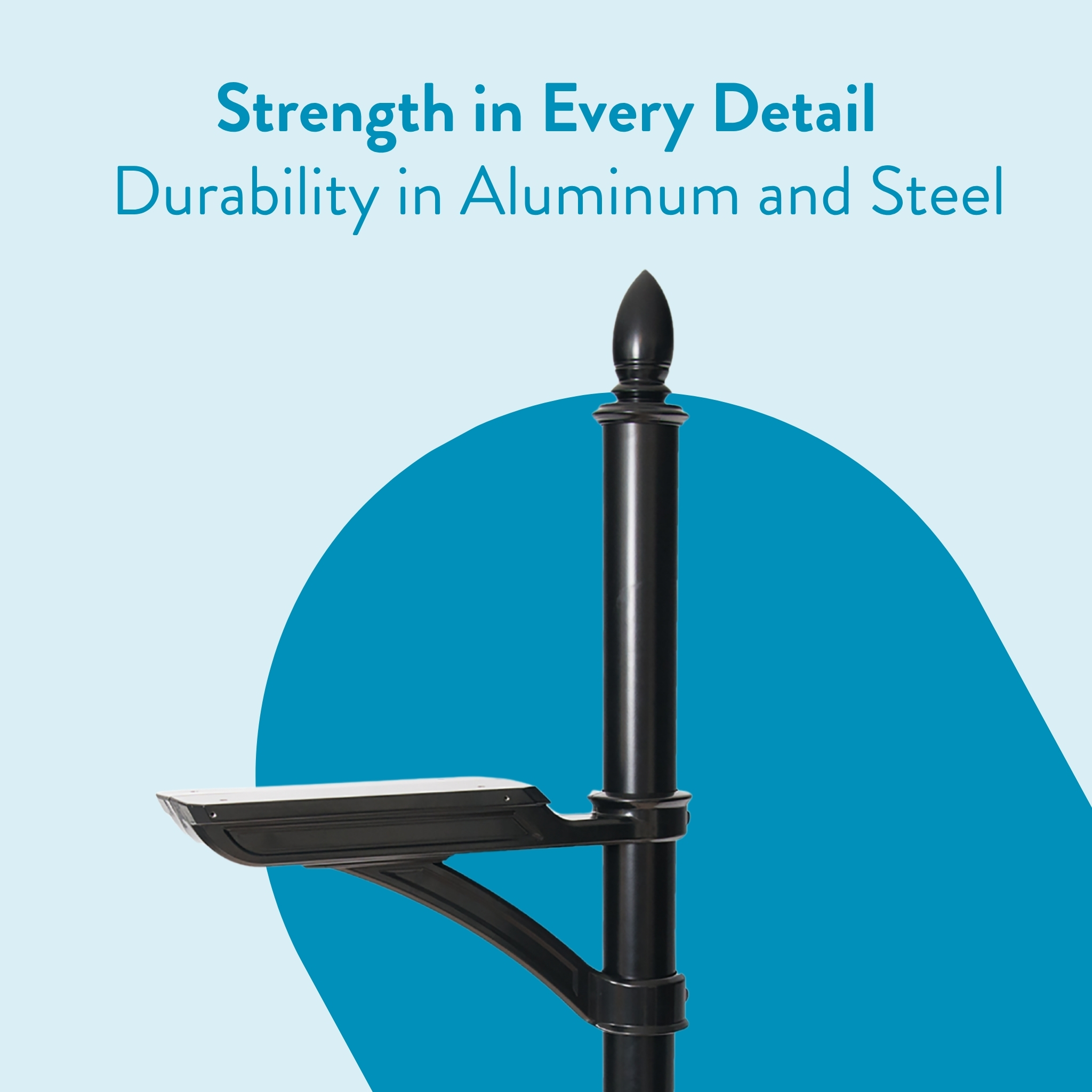 Marketing graphic featuring a black streetlamp post against a blue arc background with the headline 'Strength in Every Detail' and subtitle 'Durability in Aluminum and Steel'.