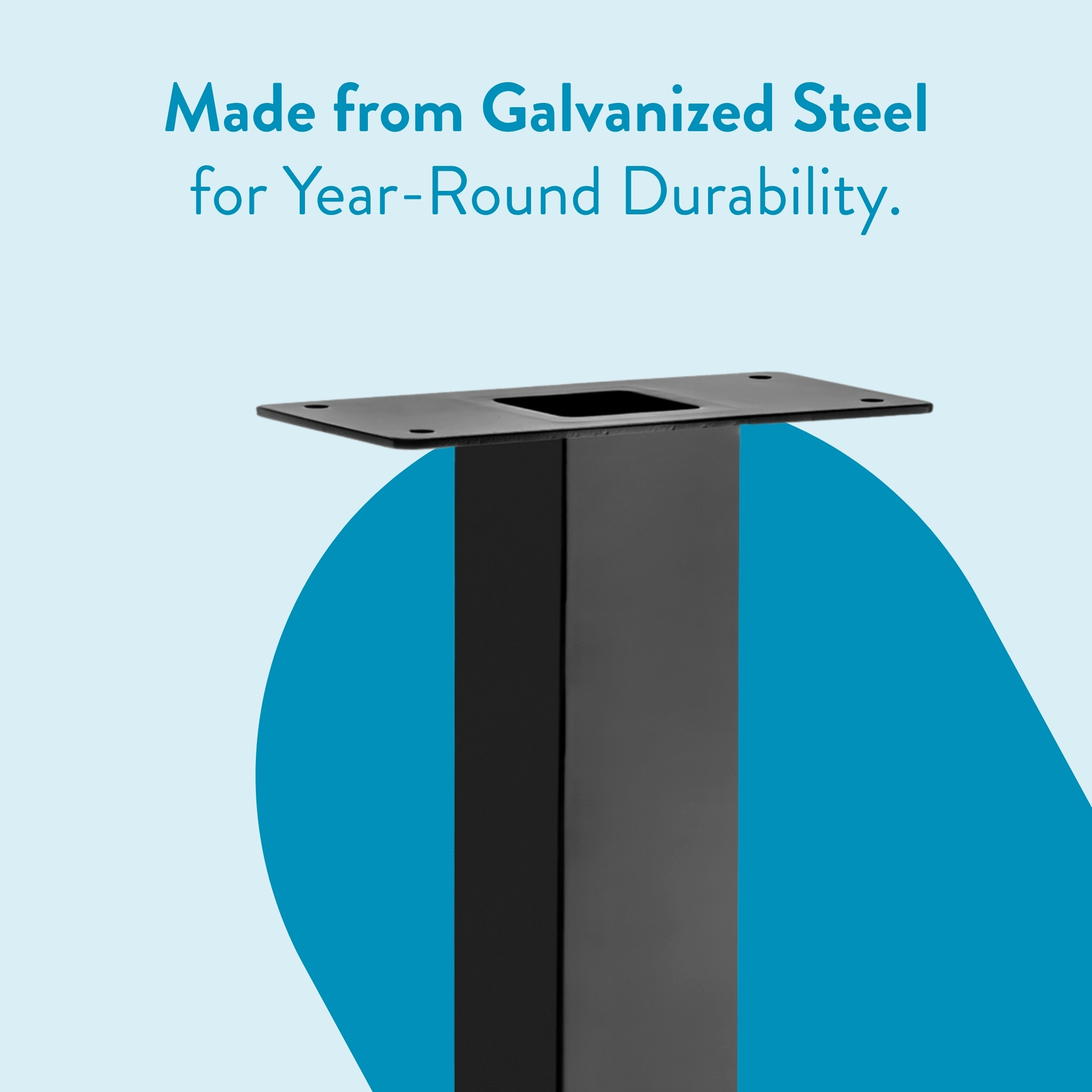 Metal stand leg with a flat mounting plate; the heading above reads 'Made from Galvanized Steel for Year-Round Durability.'