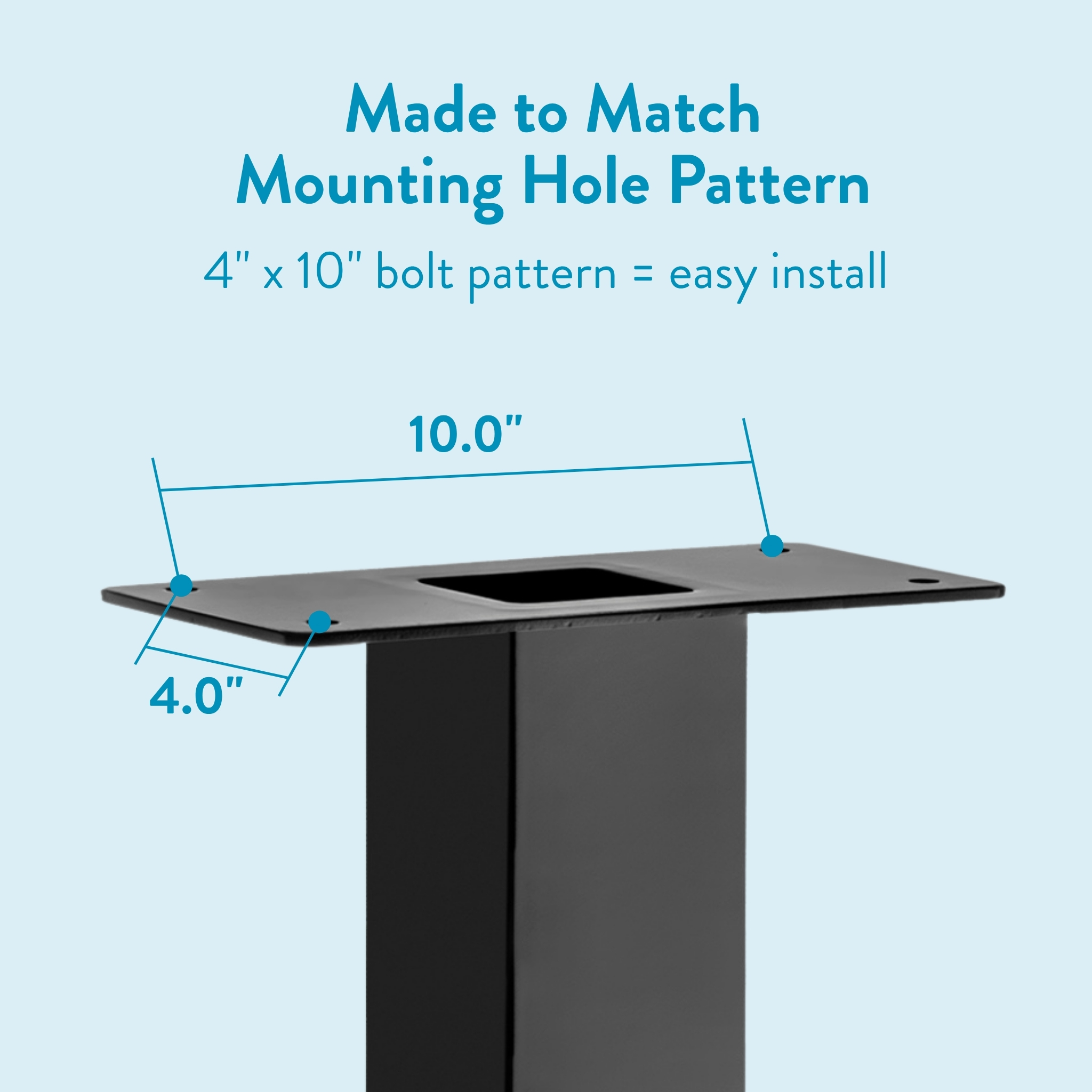 Diagram of a table mount showing a 4" x 10" bolt pattern for easy installation with two blue mounting holes near the edges on a pedestal top.