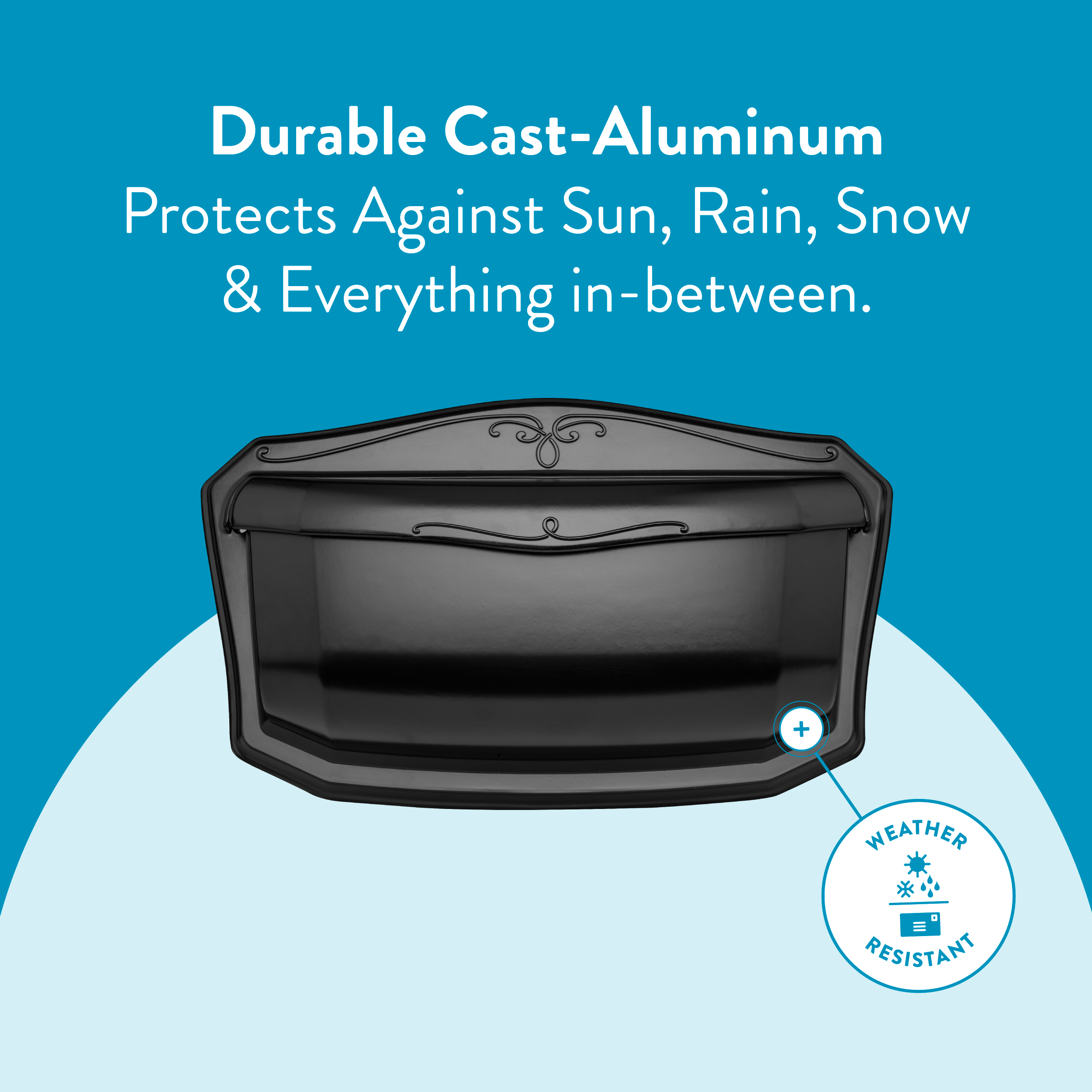 Ad-style image promoting a durable cast-aluminum hood that protects against sun, rain, and snow, with a weather-resistant badge.