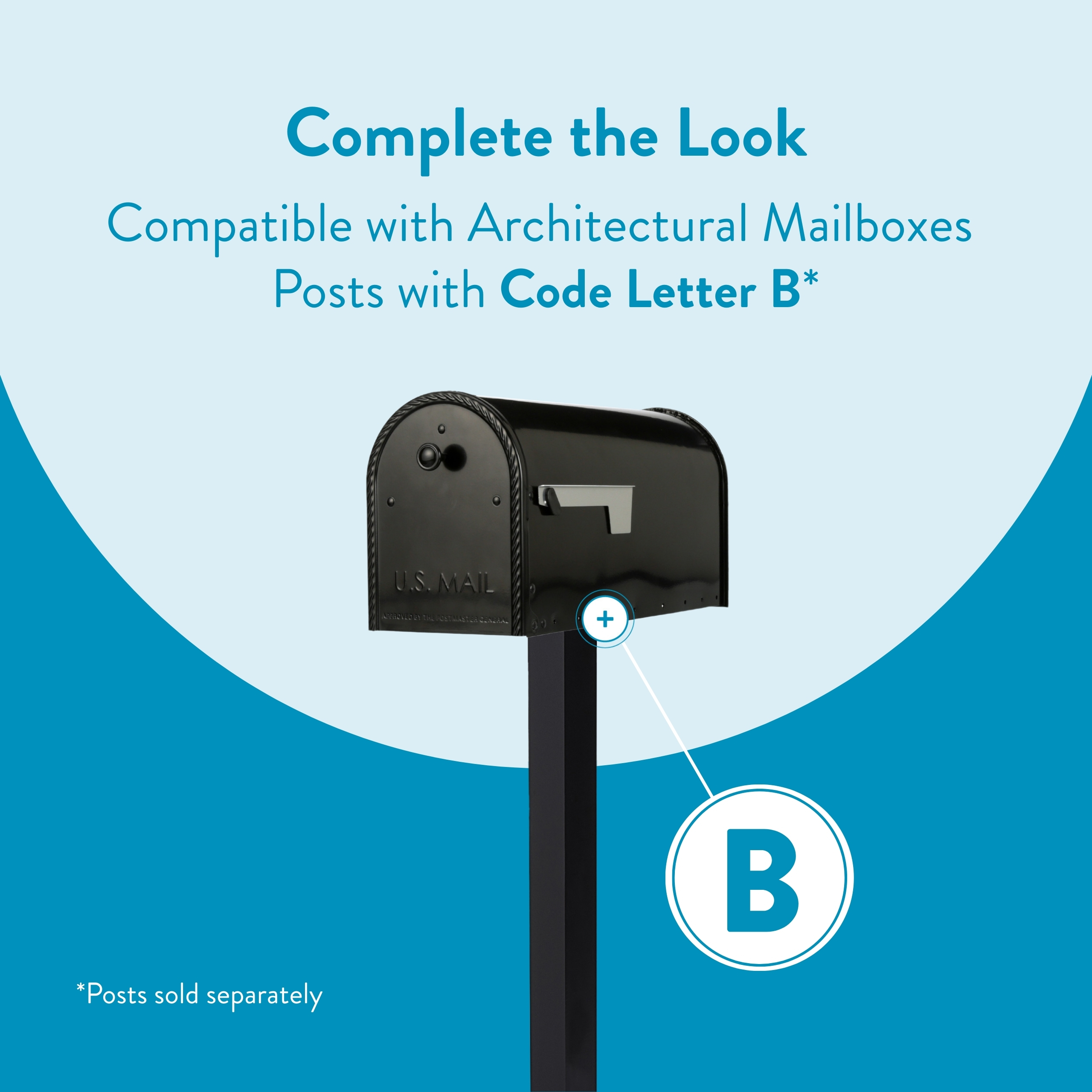 Poster promoting posts with Code Letter B for architectural mailboxes, showing a black mailbox on a post with a blue 'B' badge and the slogan 'Complete the Look'.