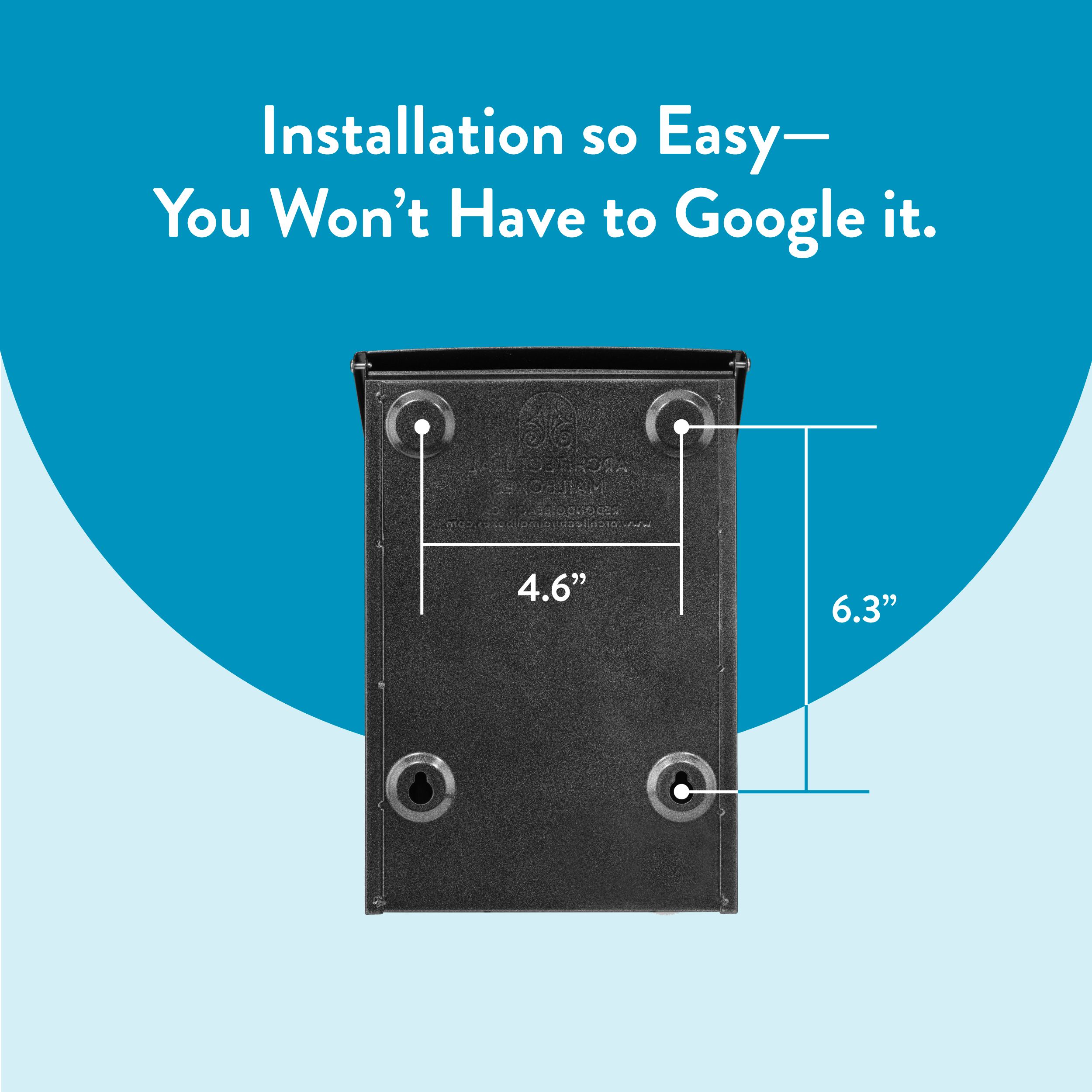 Black rectangular device with 4.6" width and 6.3" height callouts on a blue background, plus the slogan “Installation so Easy— You Won’t Have to Google it.”