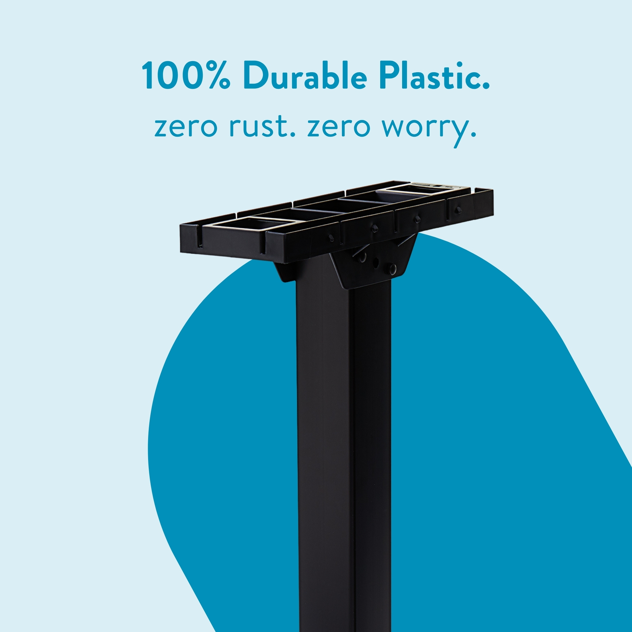 Tall black pedestal/stand with a perforated top, shown against a light blue background with a dark teal arc, advertising '100% Durable Plastic. zero rust. zero worry.'